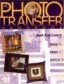 The Photo Transfer Handbook Snap It Print It Stitch It