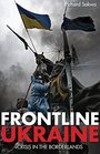 Frontline Ukraine Crisis in the Borderlands