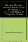 National Maritime Museum annual report and accounts 20062007