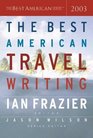 The Best American Travel Writing 2003 (The Best American Series)