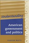 Understanding American Government and Politics