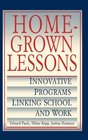 Homegrown Lessons  Innovative Programs Linking School and Work