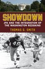 Showdown JFK and the Integration of the Washington Redskins