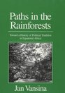 Paths in the Rainforests Towards a History of Political Tradition in Equatorial Africa