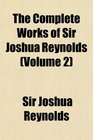 The Complete Works of Sir Joshua Reynolds