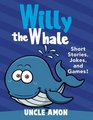 Willy the Whale Short Stories Games and Jokes