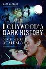 Hollywood's Dark History Silver Screen Scandals