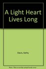 A Light Heart Lives Long