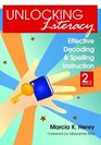 Unlocking Literacy Effective Decoding  Spelling Instruction 2e