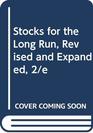 Stocks for the Long Run Revised and Expanded 2/e