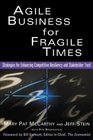 Agile Business for Fragile Times  Strategies for Enhancing Competitive Resiliency and Stakeholder Trust