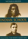 Indian School  Teaching the White Man's Way