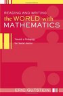 Reading And Writing The World With Mathematics Toward a Pedagogy for Social Justice