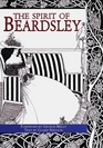 Spirit of Beardsley  A Celebration of His Art and Style