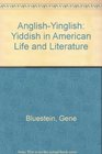AnglishYinglish Yiddish in American Life and Literature