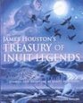 James Houston's Treasury Of Inuit Legends