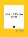 Color Is A Curative Power