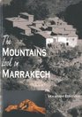 The Mountains Look on Marrakech A Trek along the Atlas Mountains