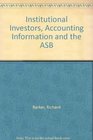 Institutional Investors Accounting Information and the ASB