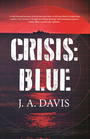 Crisis Blue A Rex Bent Thriller