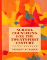 School Counseling for the TwentyFirst Century