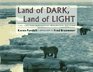 Land of Dark Land of Light The Arctic National Wildlife Refuge