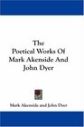 The Poetical Works Of Mark Akenside And John Dyer