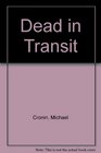 Dead in Transit