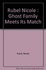 The Ghost Family Meets Its Match