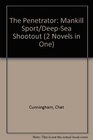 The Penetrator: Mankill Sport/Deep-Sea Shootout (2 Novels in One)
