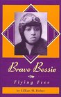 Brave Bessie Flying Free