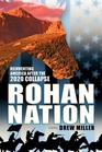 Rohan Nation Reinventing America After the 2020 Collapse