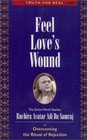 Feel Love's Wound