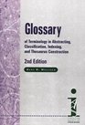 Glossary of Terminology in Abstracting Classification Indexing and Thesaurus Construction
