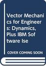 Vector Mechanics for Engineers Dynamics Plus IBM Software Ise