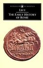 The Early History of Rome  Books IIV of the History of Rome from its Foundation
