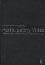 Participatory Video A Practical Approach to Using Video Creatively in Group Development Work