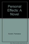 Personal Effects  A Novel