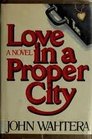 Love in a proper city: A novel
