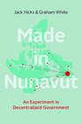 Made in Nunavut An Experiment in Decentralized Government