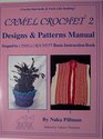 Camel Crochet 2  Designs and Patterns Manual  Sequel to Camel Crochet Basic Instruction Book