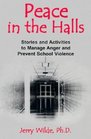 Peace in the Halls Stories and Activities to Manage Anger and Prevent School Violence