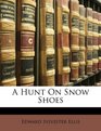 A Hunt On Snow Shoes
