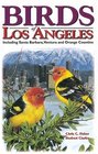 Birds of Los Angeles Including Santa Barbara Ventura and Orange Counties