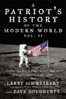Patriot's History of the Modern World Vol II From the Cold War to the Age of Entitlement 19452012