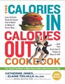 The Calories In Calories Out Cookbook The Toolkit You Need to Make Smart Calorie Decisions Every Day