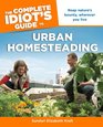 The Complete Idiot's Guide to Urban Homesteading