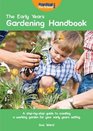 The Early Years Gardening Handbook A Stepbystep Guide to Creating a Working Garden for Your Early Years Setting