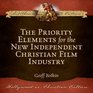 The Priority Elements for the New Independent Christian Film Industry