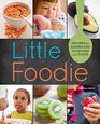 Little Foodie: Recipes for Babies and Toddlers with Taste